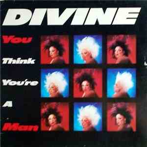 Divine - You Think You're A Man flac album