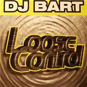 DJ Bart - Loose Control flac album