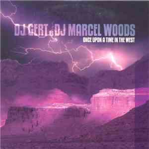 DJ Gert vs. DJ Marcel Woods - Once Upon A Time In The West flac album