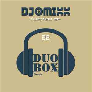 DJOMIXX - Twisted EP flac album
