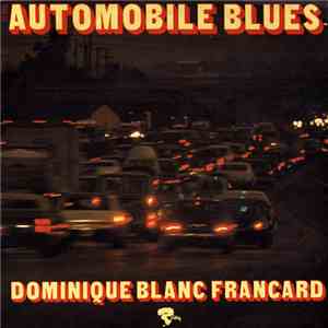 Dominique Blanc Francard - Automobile Blues flac album