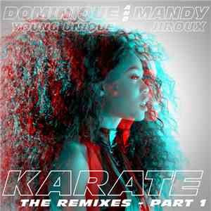 Dominique Young Unique And Mandy Jiroux - Karate (The Remixes - Part 1) flac album