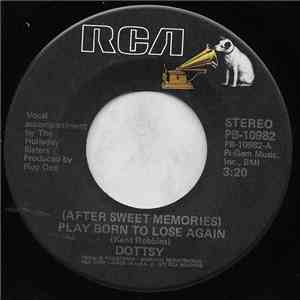 Dottsy - (After Sweet Memories) Play Born To Lose Again flac album