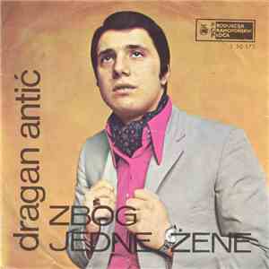 Dragan Antić - Zbog Jedne Žene flac album