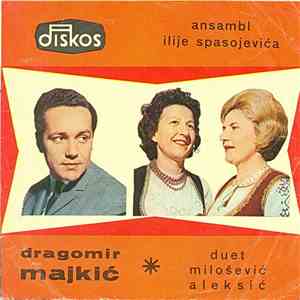 Dragomir Majkić, Duet Milošević-Aleksić, Ansambl Ilije Spasojevića - Pesma Obrenovcu flac album