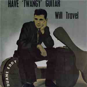 Duane Eddy - Have "Twangy" Guitar Will Travel flac album
