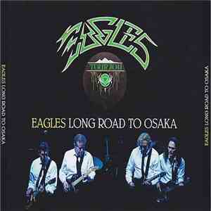 Eagles - Long Road To Osaka flac album
