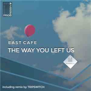 East Cafe - The Way You Left Us flac album