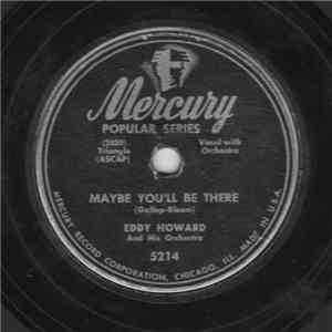 Eddy Howard And His Orchestra - Maybe You'll Be There flac album