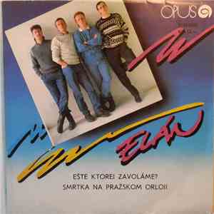 Elán - Ešte Ktorej Zavoláme? / Smrtka Na Pražskom Orloji flac album