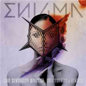 Enigma - Love Sensuality Devotion: Greatest Hits & Remixes flac album