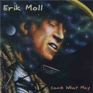 Erik Moll - Come What May flac album