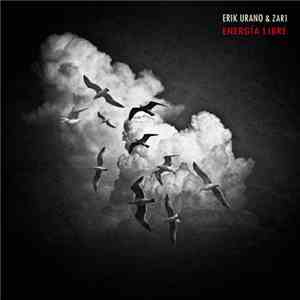 Erik Urano & Zar1 - Energía Libre flac album