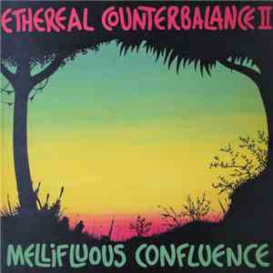 Ethereal Counterbalance II - Mellifluous Confluence flac album