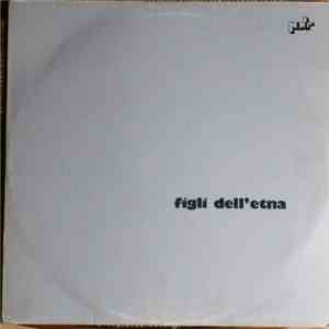 Figli Dell'Etna - Figli Dell'Etna flac album