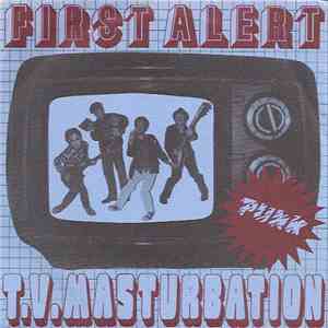 First Alert - T.V. Masturbation flac album