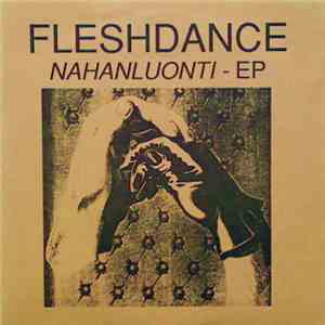 Fleshdance  - Nahanluonti-EP flac album