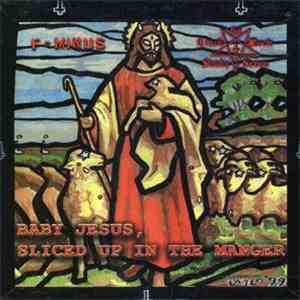 F-Minus / Crack Rock Steady Seven - Baby Jesus, Sliced Up In The Manger flac album