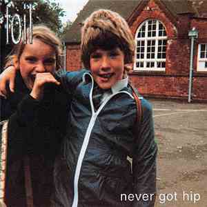 Foil - Never Got Hip flac album