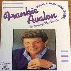 Frankie Avalon - Frankie Avalon's Rock & Roll Hall Of Fame - New Recordings Of Old Favorites flac album