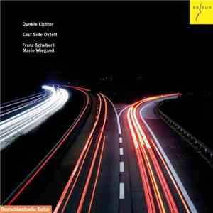 Franz Schubert, Mario Wiegand | East Side Oktett - Dunkle Lichter flac album