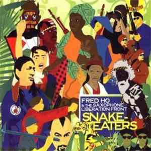 Fred Ho, The Saxophone Liberation Front - Snake Eaters flac album