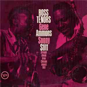 Gene Ammons / Sonny Stitt - Boss Tenors: Straight Ahead From Chicago August 1961 flac album