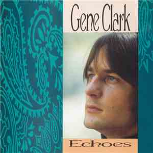 Gene Clark - Echoes flac album