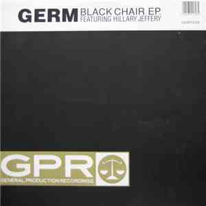 Germ Featuring Hillary Jeffery - Black Chair EP. flac album