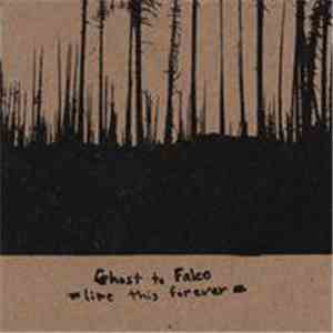 Ghost To Falco - Like This Forever flac album