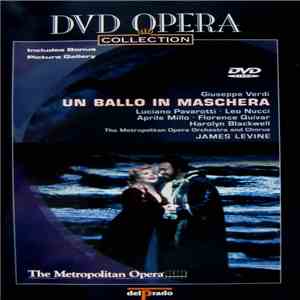 Giuseppe Verdi / Luciano Pavarotti, Leo Nucci, Aprile Millo, Florence Quivar, Harolyn Blackwell, The Metropolitan Opera Orchestra And Chorus, James Levine  - Un Ballo In Maschera flac album