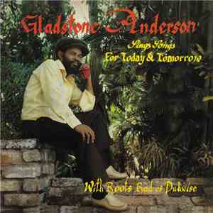 Gladstone Anderson / The Roots Radics - Sings Songs For Today And Tomorrow / Radical Dub Session flac album