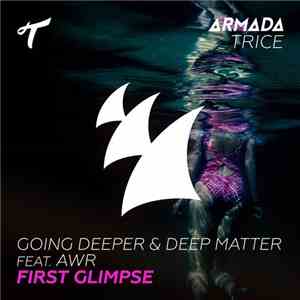 Going Deeper & Deep Matter Feat. AWR  - First Glimpse flac album
