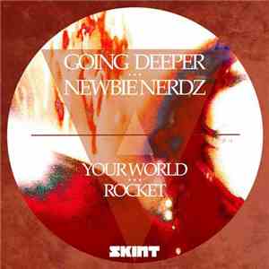Going Deeper & Newbie Nerdz - Your World / Rocket flac album