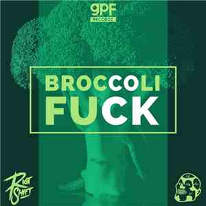 Greazy Puzzy Fuckerz & Riot Shift - Broccoli Fuck flac album