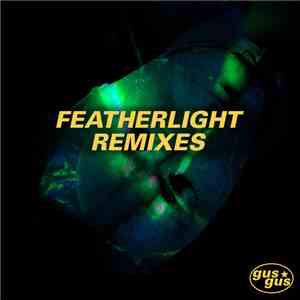 Gusgus - Featherlight (Remixes) flac album