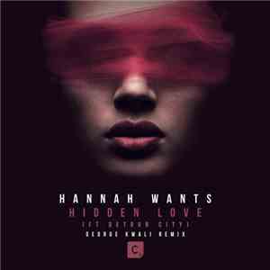 Hannah Wants - Hidden Love (George Kwali Remix) flac album