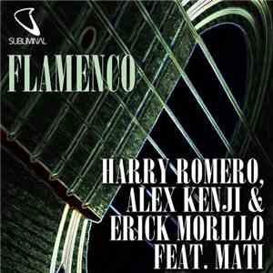 Harry Romero, Alex Kenji & Erick Morillo feat. Mati  - Flamenco flac album