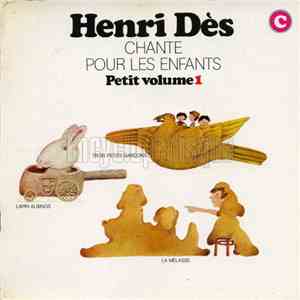 Henri Dès - Chante Pour Les Enfants: Petit Volume1 flac album