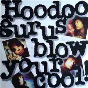 Hoodoo Gurus - Blow Your Cool flac album