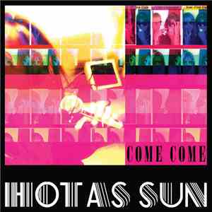 Hot As Sun - Come Come flac album