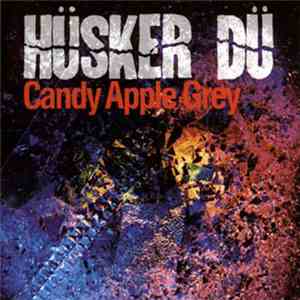 Hüsker Dü - Candy Apple Grey flac album