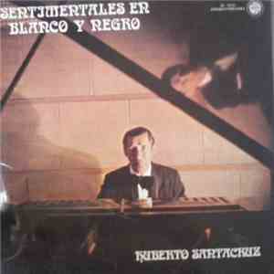 Huberto Santacruz - Sentimentales En Blanco Y Negro flac album