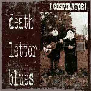 I Cospiratori - Death Letter Blues flac album