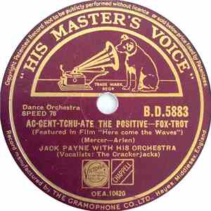 Jack Payne With His Orchestra - Ac-Cent-Tchu-Ate The Positive / I Promise You flac album