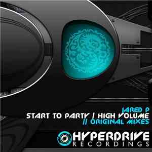 Jared P - Start To Party / High Volume flac album