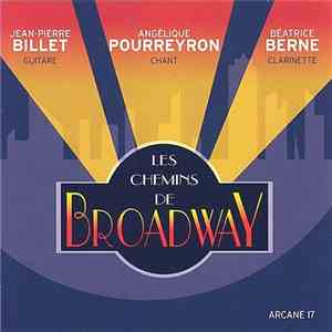 Jean-Pierre Billet, Angélique Pourreyron, Béatrice Berne - Les Chemins De Broadway flac album