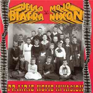 Jello Biafra & Mojo Nixon With The Toadliquors - Prairie Home Invasion flac album