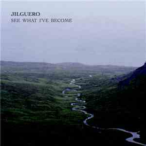 Jilguero - See What I've Become flac album