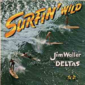 Jim Waller And The Deltas - Surfin' Wild flac album